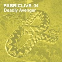 Deadly Avenger - Fabriclive 04 ryhmässä CD @ Bengans Skivbutik AB (516172)