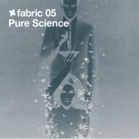 Pure Science - Fabric 05 ryhmässä CD @ Bengans Skivbutik AB (516176)