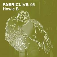 Howie B - Fabriclive 05 ryhmässä CD @ Bengans Skivbutik AB (516179)