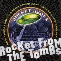 Rocket From The Tombs - Rocket Redux ryhmässä CD @ Bengans Skivbutik AB (516224)