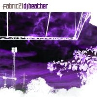 Dj Heather - Fabric 21 ryhmässä CD @ Bengans Skivbutik AB (516237)