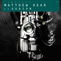 Matthew Dear As Audion - Fabric 27 : ryhmässä CD @ Bengans Skivbutik AB (516247)