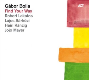 Bolla Gabor - Find Your Way ryhmässä CD @ Bengans Skivbutik AB (516646)