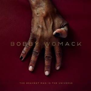 Bobby Womack - The Bravest Man In The Universe ryhmässä CD / CD 10-luvun myydyimmät @ Bengans Skivbutik AB (516662)