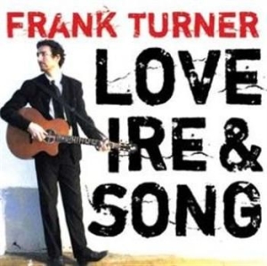 Frank Turner - Love, Ire & Song ryhmässä CD @ Bengans Skivbutik AB (517137)