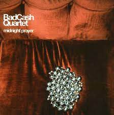 Bad Cash Quartet - Midnight Prayer ryhmässä CD @ Bengans Skivbutik AB (517819)