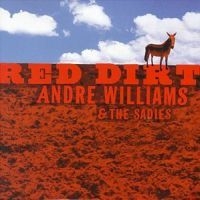 Williams Andre / Sadies - Red Dirt ryhmässä CD @ Bengans Skivbutik AB (517884)