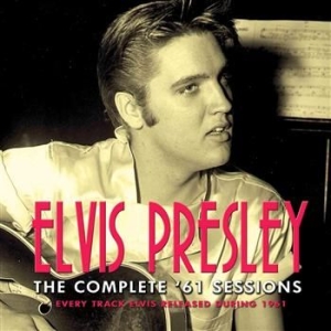 Presley Elvis - Complete 61 Sessions ryhmässä CD @ Bengans Skivbutik AB (518604)