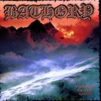 Bathory - Twilight Of The Gods ryhmässä CD @ Bengans Skivbutik AB (518866)