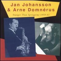 Johansson Jan & Arne Domnerus - Younger Than Springtime 1959-1961 ryhmässä CD @ Bengans Skivbutik AB (519337)