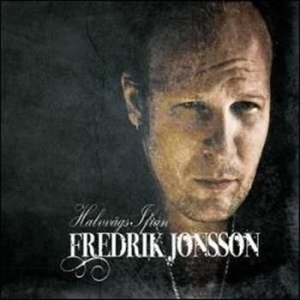 Fredrik Jonsson - Halvvägs Ifrån ryhmässä ME SUOSITTELEMME / Joululahjavinkki: CD @ Bengans Skivbutik AB (520503)