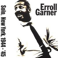 Garner Erroll - Solo In New York 1944-45 ryhmässä CD @ Bengans Skivbutik AB (520843)