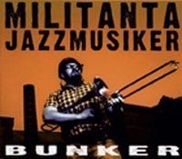 Militanta Jazzmusiker - Bunker ryhmässä CD @ Bengans Skivbutik AB (521448)