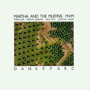 Martha And The Muffins - Danseparc ryhmässä CD @ Bengans Skivbutik AB (521528)