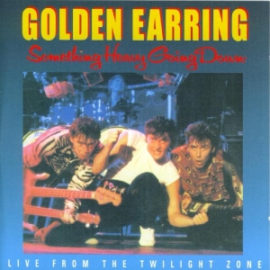 Golden Earring - Something Heavy Going Down ryhmässä CD @ Bengans Skivbutik AB (521812)