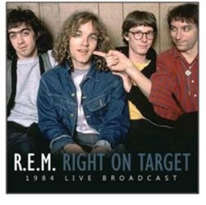 R.E.M - Right On Target (Rare Radio Broadca ryhmässä ME SUOSITTELEMME / Joululahjavinkki: CD @ Bengans Skivbutik AB (522235)