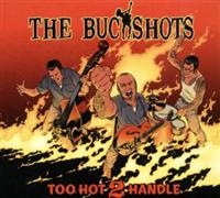 Buckshots The - Too Hot 2 Handle ryhmässä CD @ Bengans Skivbutik AB (524447)