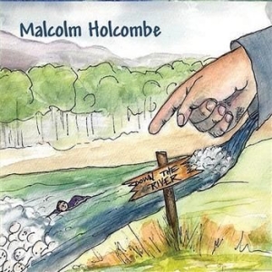 Holcombe Malcolm - Down The River ryhmässä CD @ Bengans Skivbutik AB (525483)