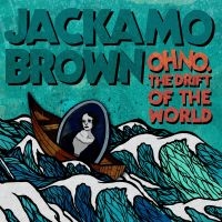 Brown Jackamo - Oh No. The Drift Of The World ryhmässä CD @ Bengans Skivbutik AB (525632)