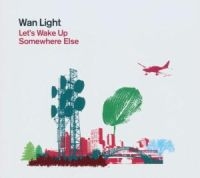 Wan Light - Let's Wake Up Somewhere Else ryhmässä CD @ Bengans Skivbutik AB (525703)