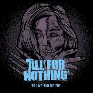 All For Nothing - To Live And Die For ryhmässä ME SUOSITTELEMME / Joululahjavinkki: CD @ Bengans Skivbutik AB (526303)