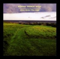 Bonnie 'Prince' Billy - Ease Down The Road ryhmässä Minishops /  @ Bengans Skivbutik AB (526512)