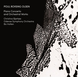 Poul Rovsing Olsen - Piano Concerto And Orchestral Works ryhmässä ME SUOSITTELEMME / Joululahjavinkki: CD @ Bengans Skivbutik AB (526849)