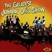 Various Artists - Greatest Johnny Otis Show ryhmässä CD @ Bengans Skivbutik AB (527140)