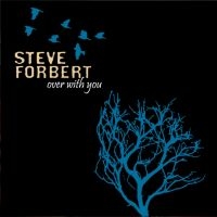 Forbert Steve - Over With You ryhmässä CD @ Bengans Skivbutik AB (527386)