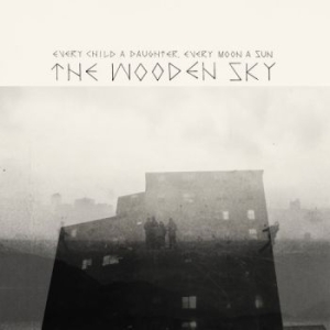 Wooden Sky - Every Child A Daughter, Every Moon ryhmässä CD @ Bengans Skivbutik AB (527442)