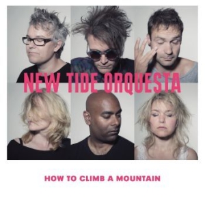 New Tide Orquesta - How To Climb A Mountain ryhmässä CD @ Bengans Skivbutik AB (527960)