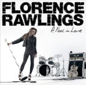 Rawlings Florence - A Fool In Love ryhmässä ME SUOSITTELEMME / Joululahjavinkki: CD @ Bengans Skivbutik AB (528187)