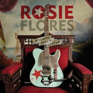 Flores Rosie - Working Girl's Guitar ryhmässä CD @ Bengans Skivbutik AB (529155)