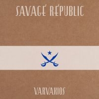 SAVAGE REPUBLIC - VARVAKIOS ryhmässä CD @ Bengans Skivbutik AB (529436)