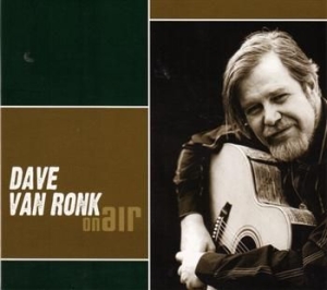 Van Ronk Dave - On Air ryhmässä CD @ Bengans Skivbutik AB (529783)