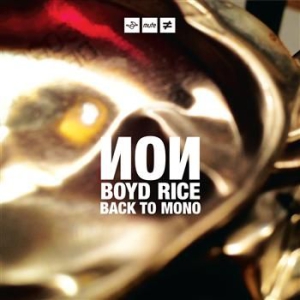 Non / Boyd Rice - Back To Mono ryhmässä CD @ Bengans Skivbutik AB (530524)