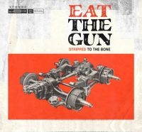 Eat The Gun - Stripped To The Bone ryhmässä VINYYLI @ Bengans Skivbutik AB (530884)