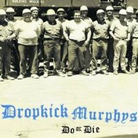 Dropkick Murphys - Do Or Die ryhmässä CD @ Bengans Skivbutik AB (530905)