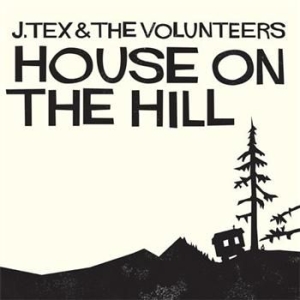 J Tex & The Volunteers - House On The Hill ryhmässä CD @ Bengans Skivbutik AB (531373)