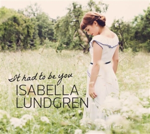 Lundgren Isabella - It Had To Be You ryhmässä Minishops / Isabella Lundgren @ Bengans Skivbutik AB (531622)