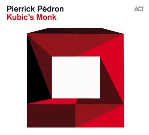 Pierrick Pedron - Kubics Monk ryhmässä CD @ Bengans Skivbutik AB (531703)