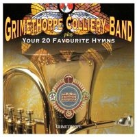 Grimethorpe Colliery Band - Your 20 Favourite Hymns ryhmässä CD @ Bengans Skivbutik AB (532019)