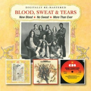 Blood Sweat And Tears - New Blood/No Sweat/More Than Ever ryhmässä CD @ Bengans Skivbutik AB (532736)