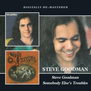 Goodman Steve - Steve Goodman/Somebody Else's Troub ryhmässä CD @ Bengans Skivbutik AB (532740)