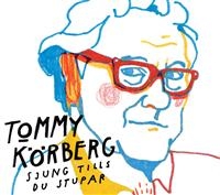 Tommy Körberg - Sjung Tills Du Stupar ryhmässä CD @ Bengans Skivbutik AB (533666)