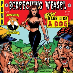 Screeching Weasel - Bark Like A Dog ryhmässä CD @ Bengans Skivbutik AB (533702)