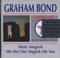 Bond Graham - Holy Magick/We Put Our Magic ryhmässä ME SUOSITTELEMME / Joululahjavinkki: CD @ Bengans Skivbutik AB (533848)