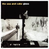 Sea & Cake - Glass ryhmässä CD @ Bengans Skivbutik AB (534292)