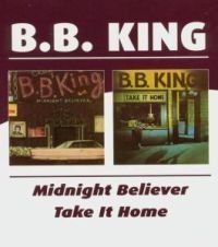 King B.B. - Midnight Believer/Take It Home ryhmässä ME SUOSITTELEMME / Joululahjavinkki: CD @ Bengans Skivbutik AB (534300)