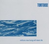 Tortoise - Millions Now Living Will Never Die ryhmässä ME SUOSITTELEMME / Joululahjavinkki: CD @ Bengans Skivbutik AB (534371)